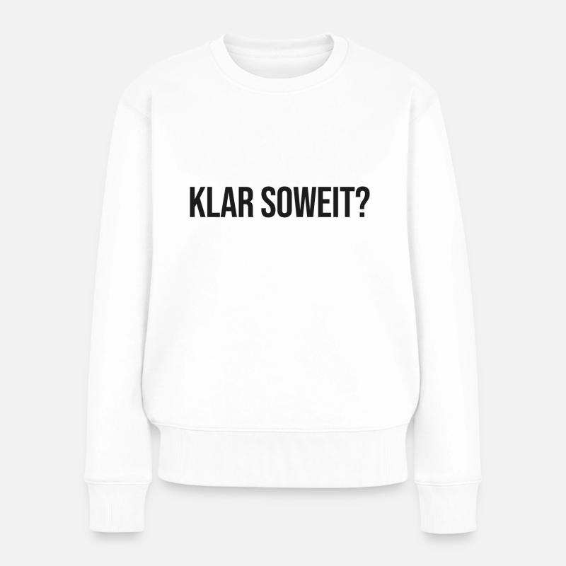 Klar soweit - Frauen Premium Bio Pullover - Weiß