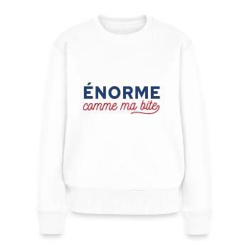 Enorme comme ma bite - Pull Premium bio Femme - blanc - Devant - Julia (174cm)