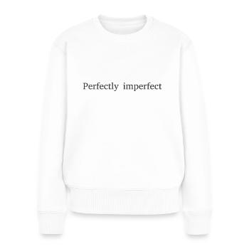 Perfectly imperfect - Frauen Premium Bio Pullover - Weiß - Vorne - Julia (174cm)