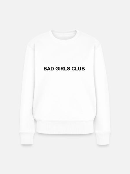 Bad Girls Club - Freundinnen - Frauen Premium Bio Pullover - Weiß
