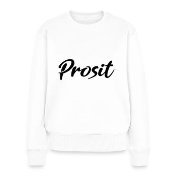 Prosit Prost Trinkspruch - Frauen Premium Bio Pullover - Weiß - Vorne - Julia (174cm)