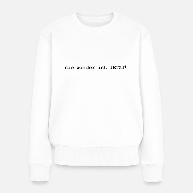nie wieder ist jetzt - Frauen Premium Bio Pullover - Weiß