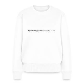 geilertypmitbartundglatze - # geiler Typ mit Bart - Frauen Premium Bio Pullover - Weiß - Vorne - Julia (174cm)