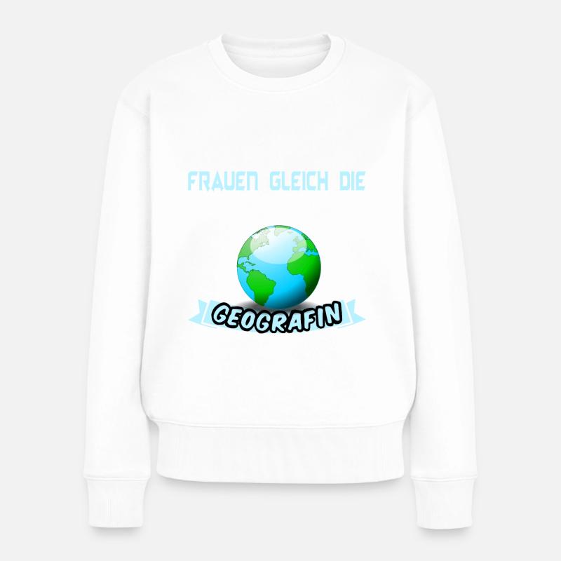 Geografin Geografie Geograf - Frauen Premium Bio Pullover - Weiß
