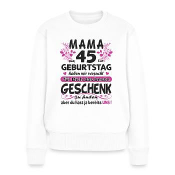 45. Geburtstag Sprüche lustig Frauen - Frauen Premium Bio Pullover - Weiß - Vorne - Julia (174cm)