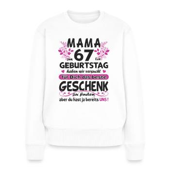 67. Geburtstag Sprüche lustig Frauen - Frauen Premium Bio Pullover - Weiß - Vorne - Julia (174cm)