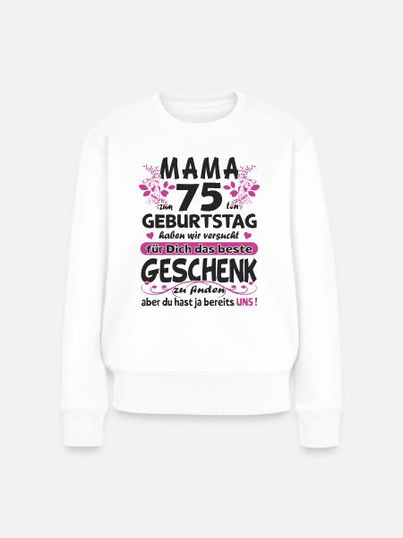 75. Geburtstag Sprüche lustig Frauen - Frauen Premium Bio Pullover - Weiß