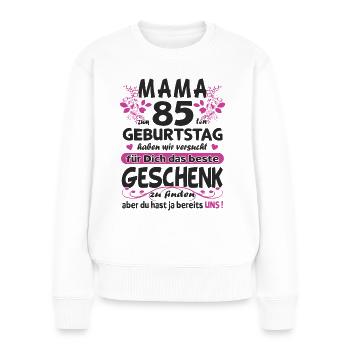 85. Geburtstag Sprüche lustig Frauen - Frauen Premium Bio Pullover - Weiß - Vorne - Julia (174cm)