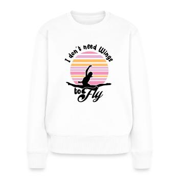 I Don't Need Wings To Fly - Gymnast Girl Gift Idea - Women's Premium Organic Jumper - white - Front - Julia (174cm)