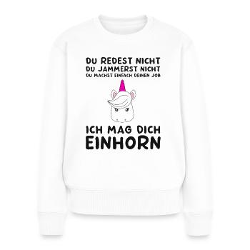 Ich mag dich Einhorn - lustiges Einhorn Spruch - Frauen Premium Bio Pullover - Weiß - Vorne - Julia (174cm)