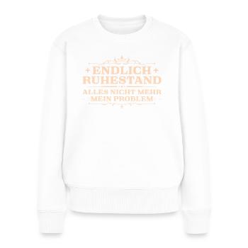 Rentner Pensionär Endlich Ruhestand - Frauen Premium Bio Pullover - Weiß - Vorne - Julia (174cm)