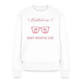 Rentnerin Arbeitskollegin Endlich im Ruhestand - Frauen Premium Bio Pullover - Weiß - Vorne - Julia (174cm)