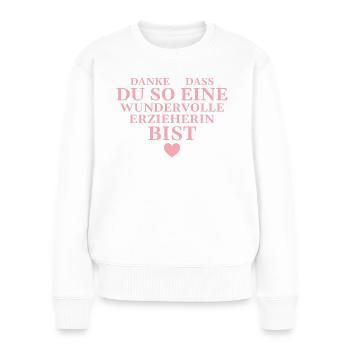 Kindergärtnerin Beste Erzieherin Geschenk - Frauen Premium Bio Pullover - Weiß - Vorne - Julia (174cm)