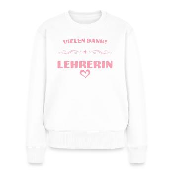 Danke Beste Lehrerin Abschied Geschenk - Frauen Premium Bio Pullover - Weiß - Vorne - Julia (174cm)