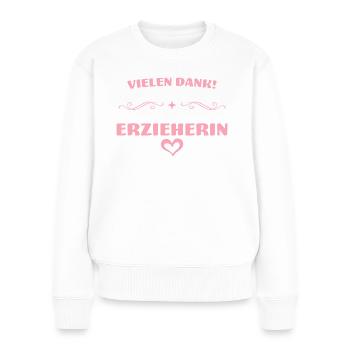 Danke Beste Erzieherin Abschied Geschenk - Frauen Premium Bio Pullover - Weiß - Vorne - Julia (174cm)