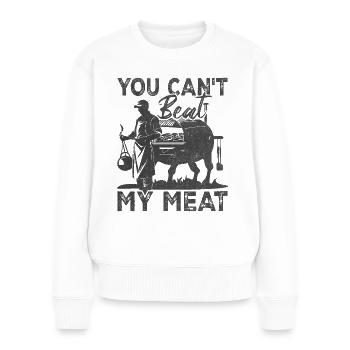 You Can't Top My Meat Lustiges BBQ & Grillen - Frauen Premium Bio Pullover - Weiß - Vorne - Julia (174cm)