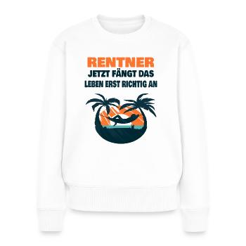 rentner lustiger spruch - Frauen Premium Bio Pullover - Weiß - Vorne - Julia (174cm)