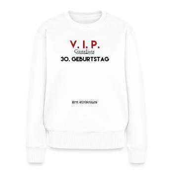 30. Geburtstag Tshirt zum eintragen V. I. P Liste - Frauen Premium Bio Pullover - Weiß - Vorne - Julia (174cm)