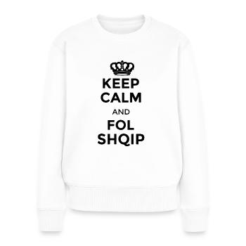 Keep calm and fol shqip Speak Albanian shqip - Women's Premium Organic Jumper - white - Front - Julia (174cm)