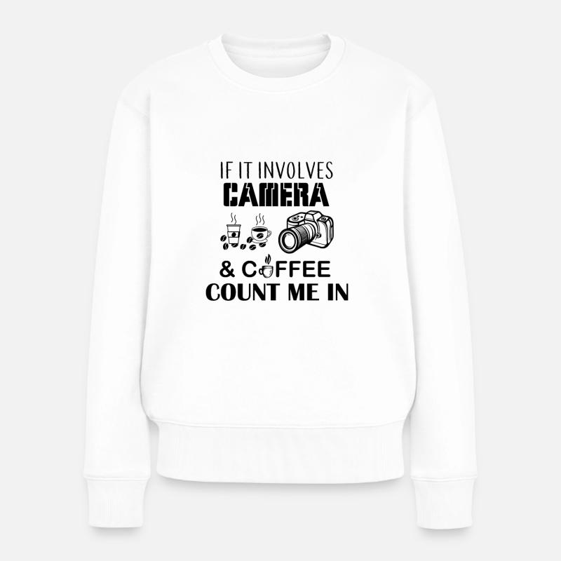 If It Involves Camera and Coffee Count Me In - Frauen Premium Bio Pullover - Weiß
