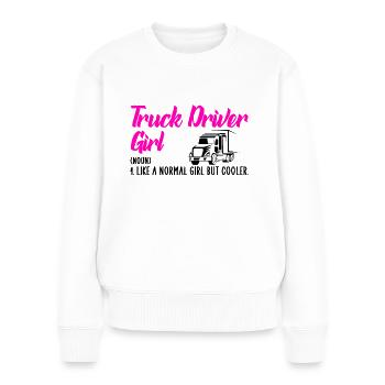 truck driver girl - Frauen Premium Bio Pullover - Weiß - Vorne - Julia (174cm)