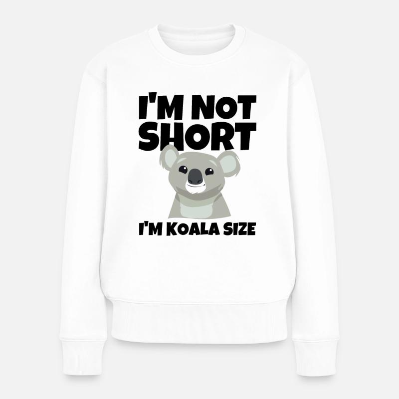 I'm Not Short I'm Koala Size Süß - Frauen Premium Bio Pullover - Weiß