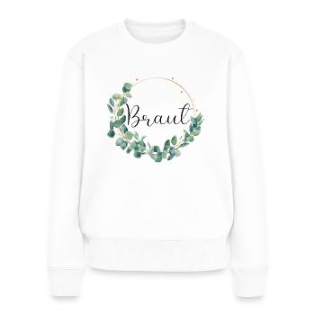 Eukalyptus Hochzeit - Braut - 1 - Frauen Premium Bio Pullover - Weiß - Vorne - Julia (174cm)