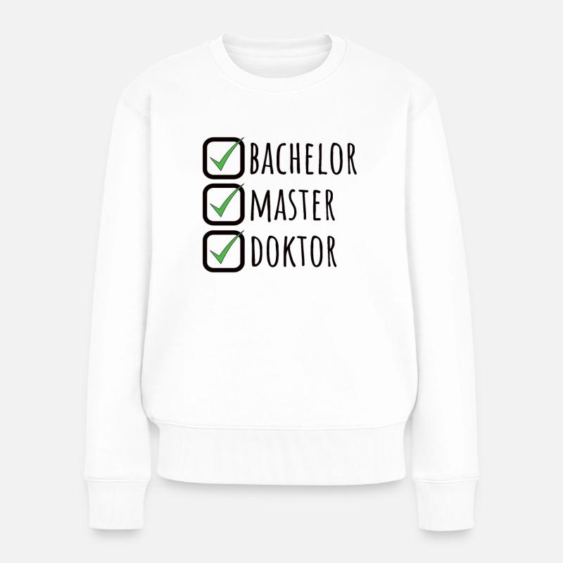 Doktortitel Promotion Doktorand Spruch - Frauen Premium Bio Pullover - Weiß