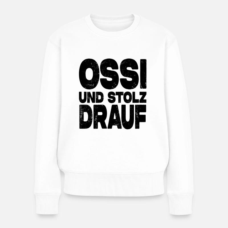 Ossi Und Stolz Drauf - Frauen Premium Bio Pullover - Weiß
