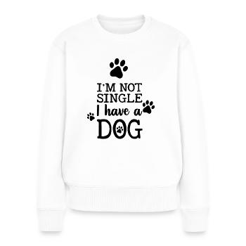 I am not single and have a dog - Women's Premium Organic Jumper - white - Front - Julia (174cm)