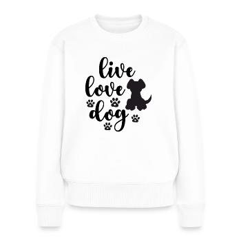 Leben Liebe Hunde - Frauen Premium Bio Pullover - Weiß - Vorne - Julia (174cm)