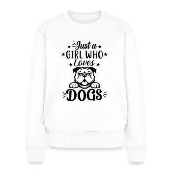 JUST A GIRL WHO LOVES DOGS - Women's Premium Organic Jumper - white - Front - Julia (174cm)