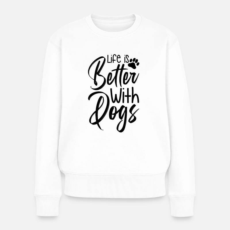 Das Leben ist besser mit Hunden - Frauen Premium Bio Pullover - Weiß