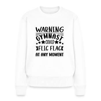 Gymnast Could Flic Flac At Any Moment Gift Idea - Frauen Premium Bio Pullover - Weiß - Vorne - Julia (174cm)