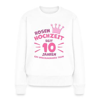 Rosenhochzeit 10 Jahre Verheiratet Hochzeitstag - Frauen Premium Bio Pullover - Weiß - Vorne - Julia (174cm)