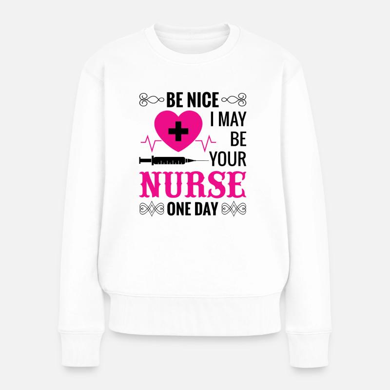Sei nett zu der Krankenschwester - Frauen Premium Bio Pullover - Weiß