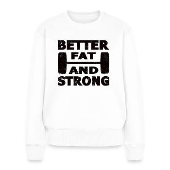 Strongman fat & strong sport fitness bodybuilding - Frauen Premium Bio Pullover - Weiß - Vorne - Julia (174cm)