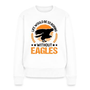 Steinadler Adlerzucht Falkner Adler - Frauen Premium Bio Pullover - Weiß - Vorne - Julia (174cm)