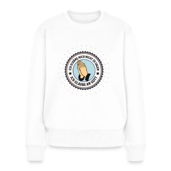 Ich schäme mich nicht zu sagen, Ich glaube an Gott - Frauen Premium Bio Pullover - Weiß - Vorne - Julia (174cm)