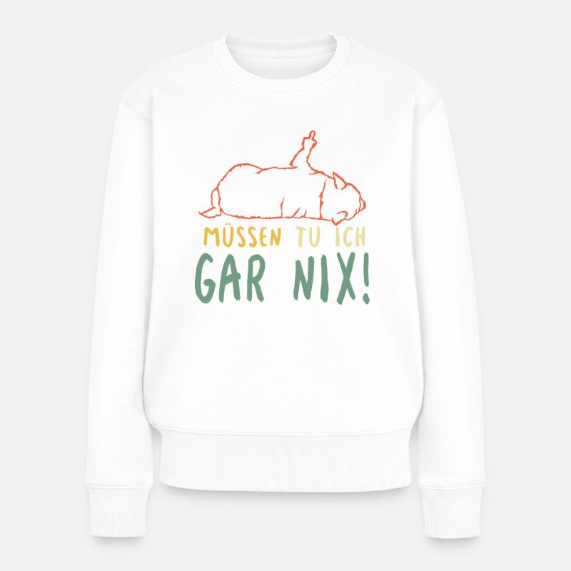 Fauler Hund Müssen Tu Ich Gar Nix Spruch - Frauen Premium Bio Pullover - Weiß