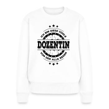 Dozentin Kollegin Geburtstag Lehrperson Geschenk - Frauen Premium Bio Pullover - Weiß - Vorne - Julia (174cm)
