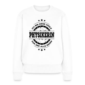 Physikerin Geburtstag Physikstudium Geschenk - Frauen Premium Bio Pullover - Weiß - Vorne - Julia (174cm)