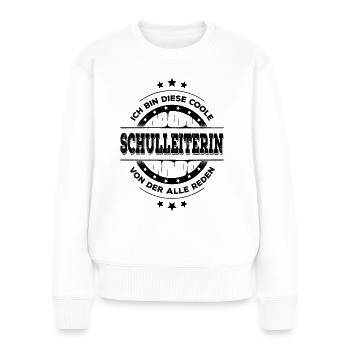Schulleiterin Geburtstag Schule Rektorin Geschenk - Frauen Premium Bio Pullover - Weiß - Vorne - Julia (174cm)