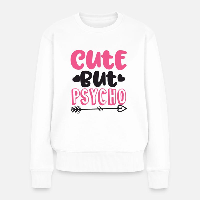 Cute But Psycho - Frauen Premium Bio Pullover - Weiß