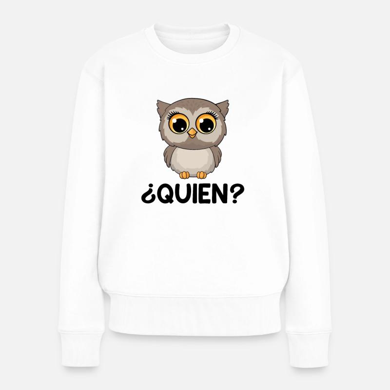 Quien? Who? Owl Funny Spanish Teacher - Frauen Premium Bio Pullover - Weiß