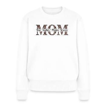 Mom First Teacher Mentor Forever Motivation Mama - Frauen Premium Bio Pullover - Weiß - Vorne - Julia (174cm)