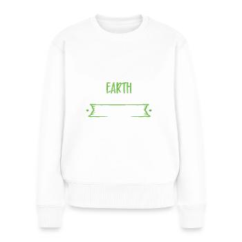 Earth Day Environmentally Friendly Earth Planet Saving - Women's Premium Organic Jumper - white - Front - Julia (174cm)