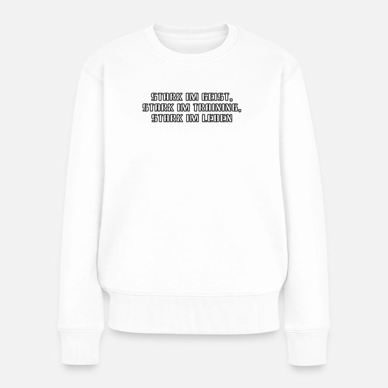 Fitness - Stark im Geist, stark im Training, - Frauen Premium Bio Pullover - Weiß