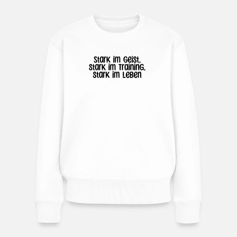 Fitness - Stark im Geist, stark im Training, - Frauen Premium Bio Pullover - Weiß