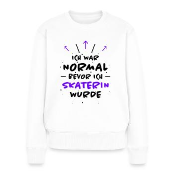 Skaterin Spruch Skating Lustiges Skaterin Geschenk - Frauen Premium Bio Pullover - Weiß - Vorne - Julia (174cm)